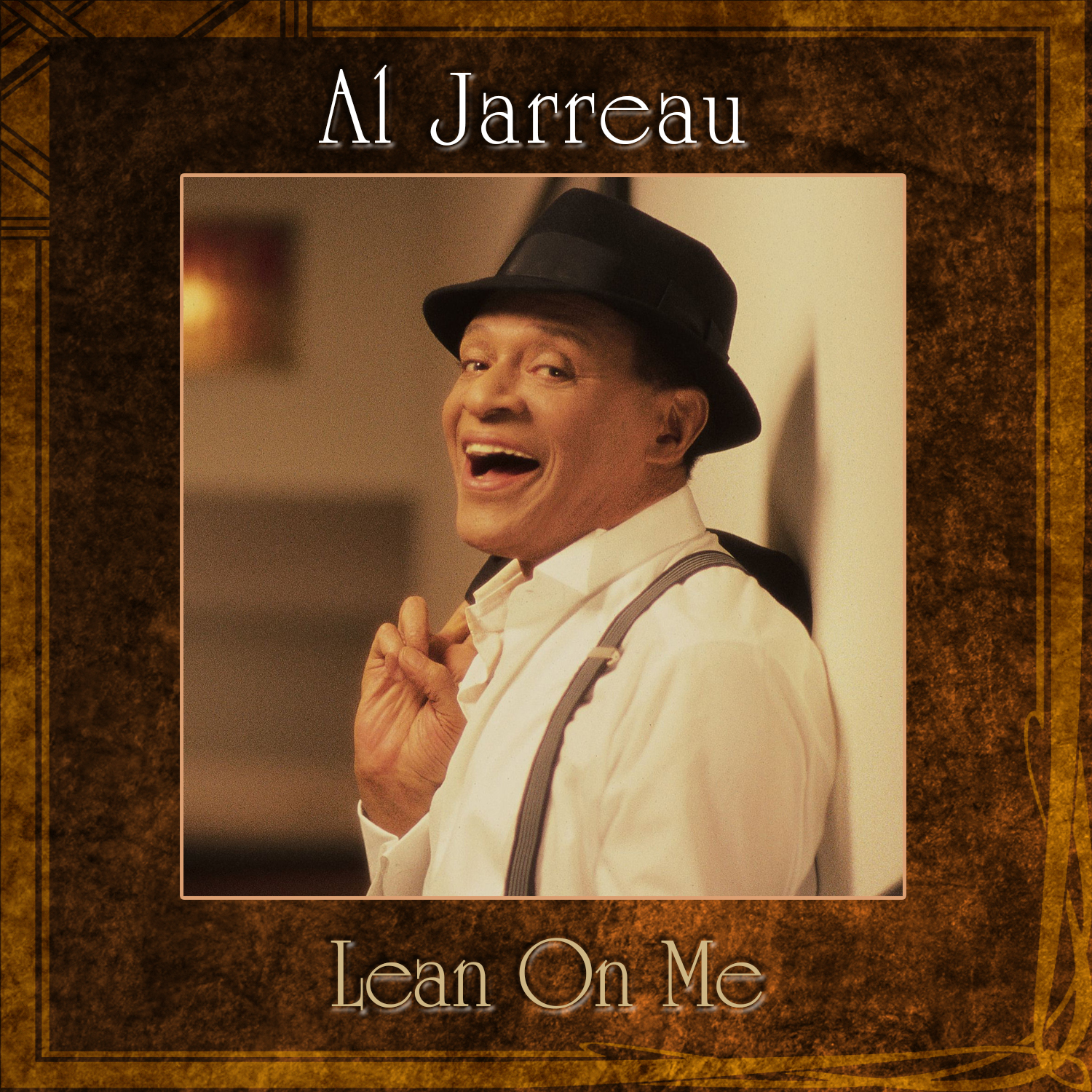 Lean On Me by Al Jarreau